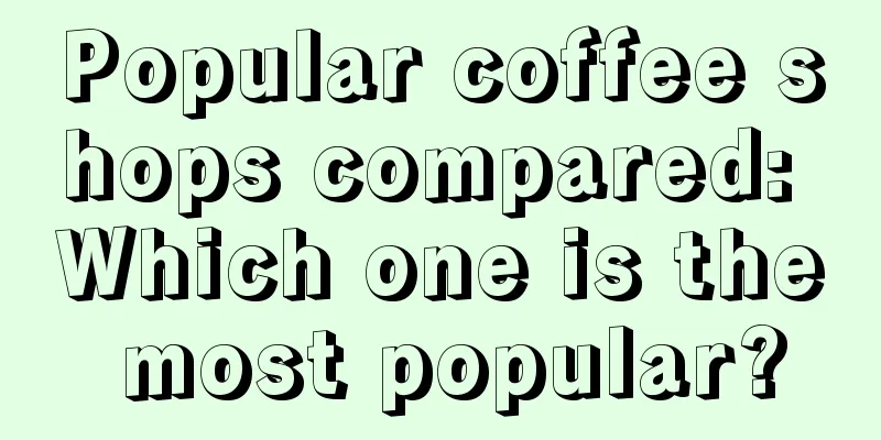 Popular coffee shops compared: Which one is the most popular?