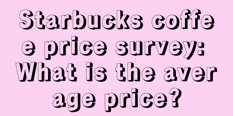 Starbucks coffee price survey: What is the average price?