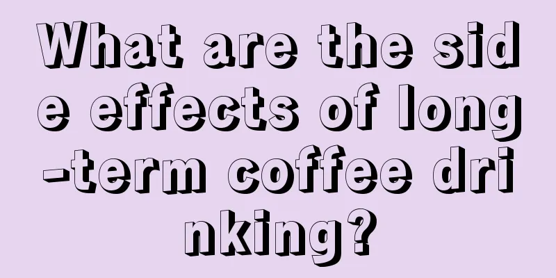 What are the side effects of long-term coffee drinking?