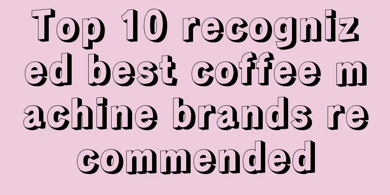 Top 10 recognized best coffee machine brands recommended