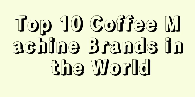 Top 10 Coffee Machine Brands in the World