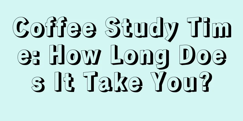 Coffee Study Time: How Long Does It Take You?