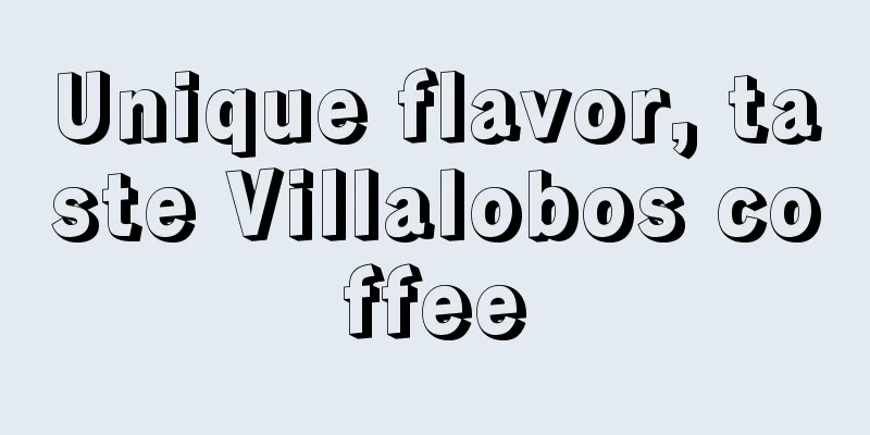 Unique flavor, taste Villalobos coffee