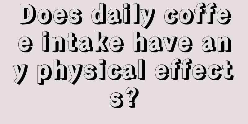 Does daily coffee intake have any physical effects?