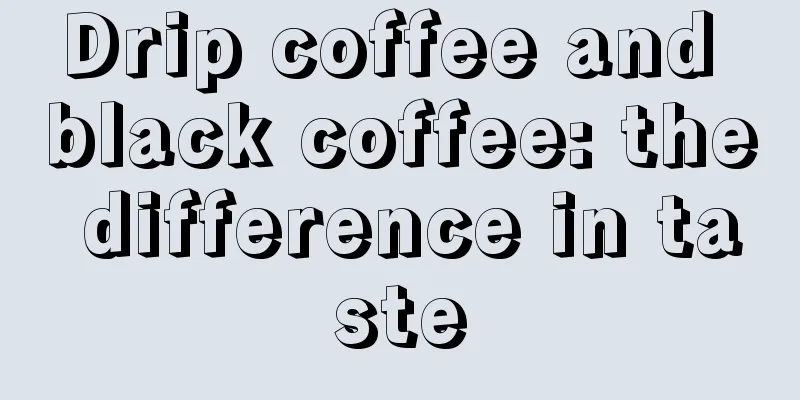 Drip coffee and black coffee: the difference in taste