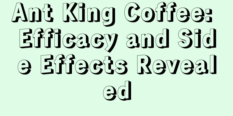 Ant King Coffee: Efficacy and Side Effects Revealed