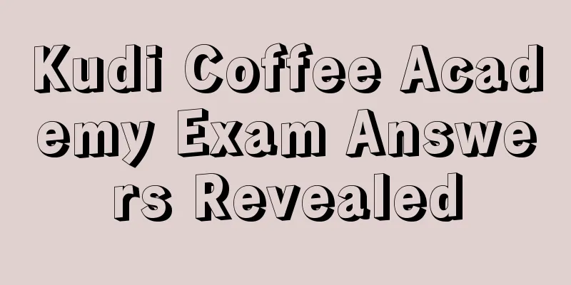 Kudi Coffee Academy Exam Answers Revealed