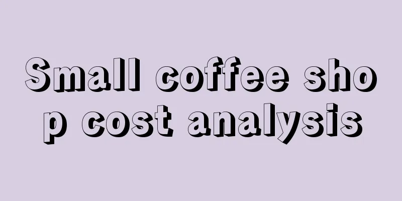 Small coffee shop cost analysis