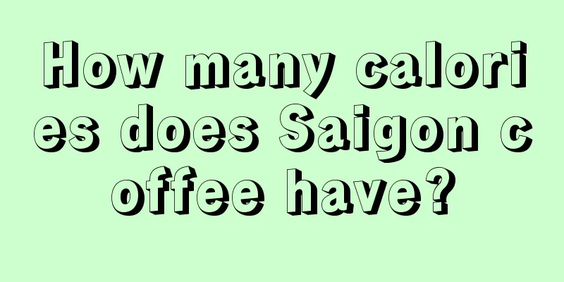 How many calories does Saigon coffee have?