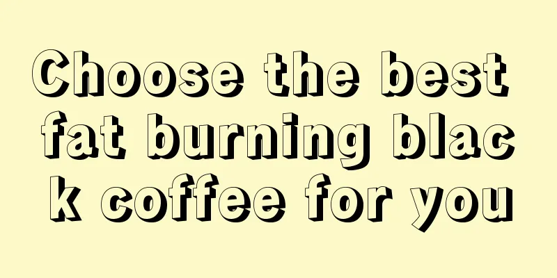 Choose the best fat burning black coffee for you