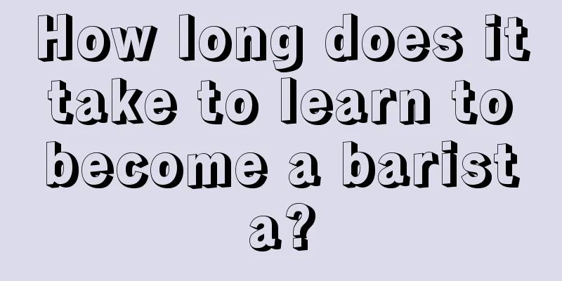 How long does it take to learn to become a barista?