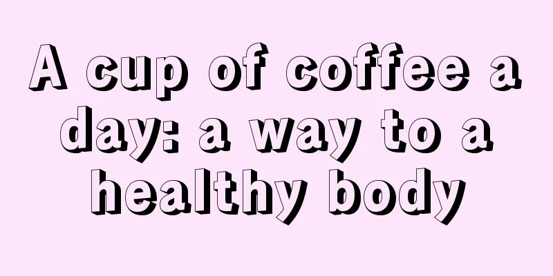 A cup of coffee a day: a way to a healthy body