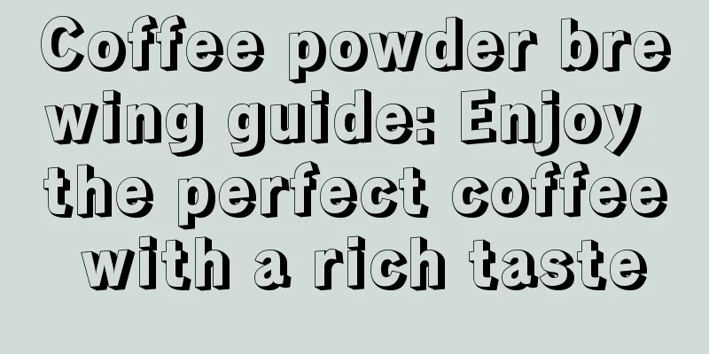 Coffee powder brewing guide: Enjoy the perfect coffee with a rich taste