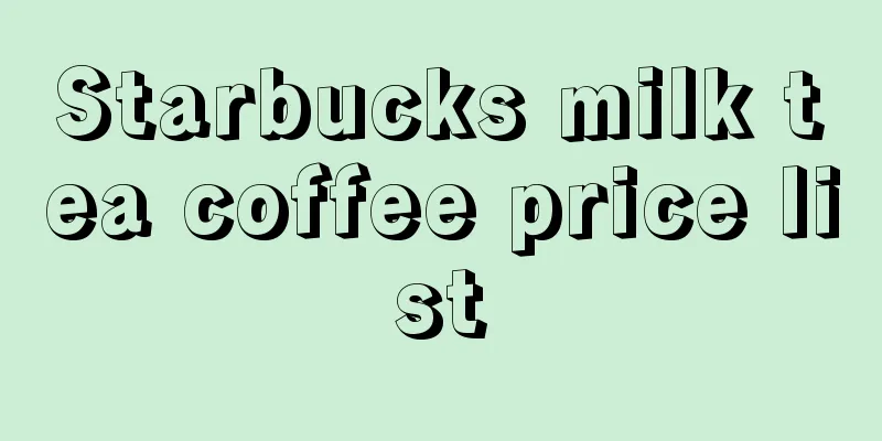 Starbucks milk tea coffee price list