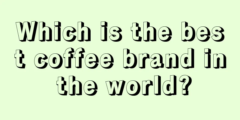 Which is the best coffee brand in the world?