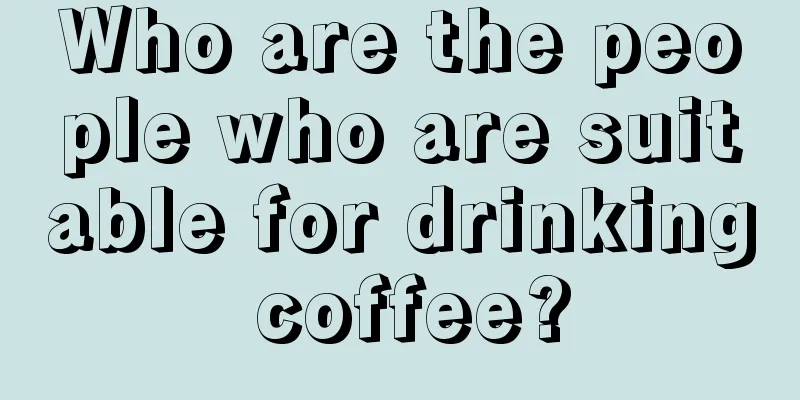 Who are the people who are suitable for drinking coffee?