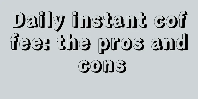 Daily instant coffee: the pros and cons