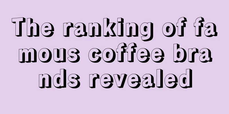 The ranking of famous coffee brands revealed