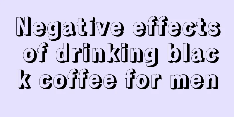 Negative effects of drinking black coffee for men