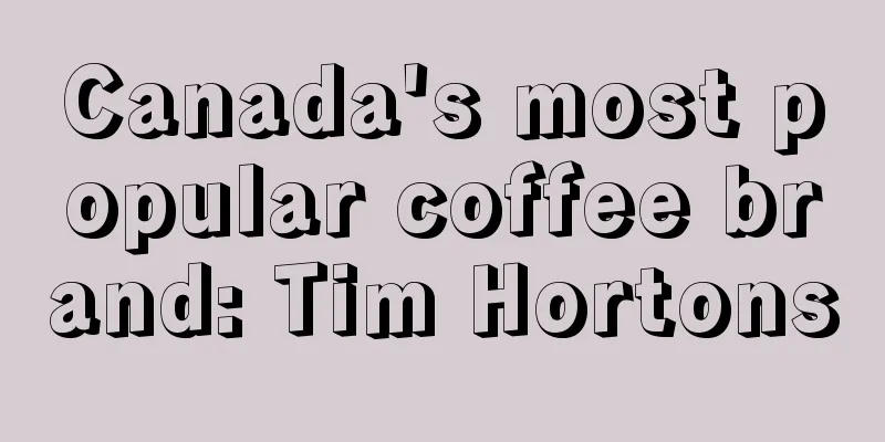 Canada's most popular coffee brand: Tim Hortons