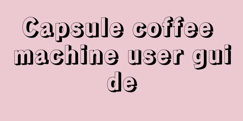 Capsule coffee machine user guide