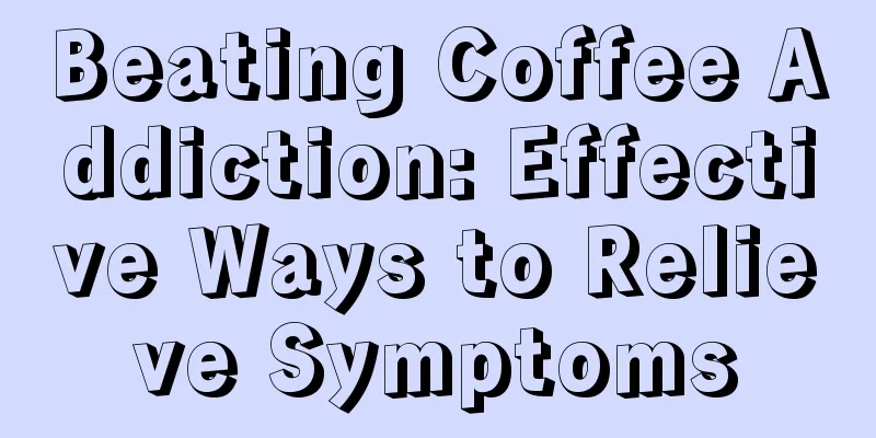 Beating Coffee Addiction: Effective Ways to Relieve Symptoms