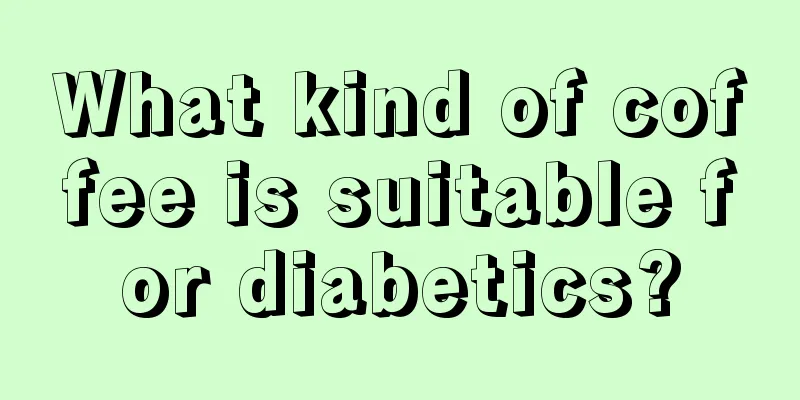 What kind of coffee is suitable for diabetics?