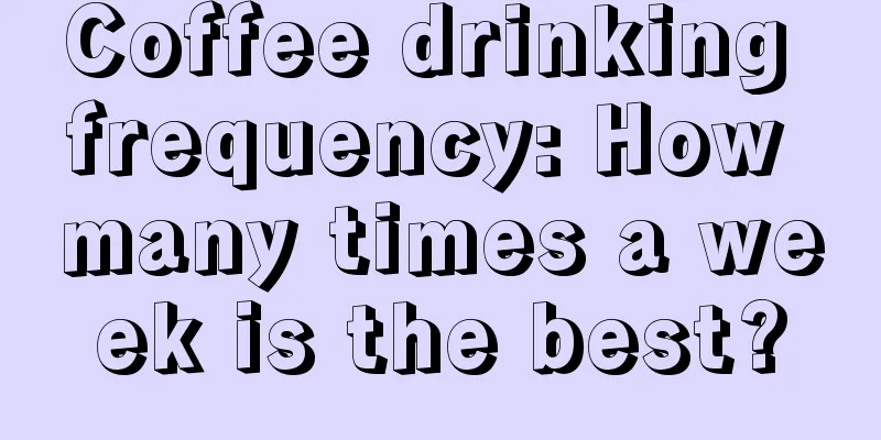 Coffee drinking frequency: How many times a week is the best?