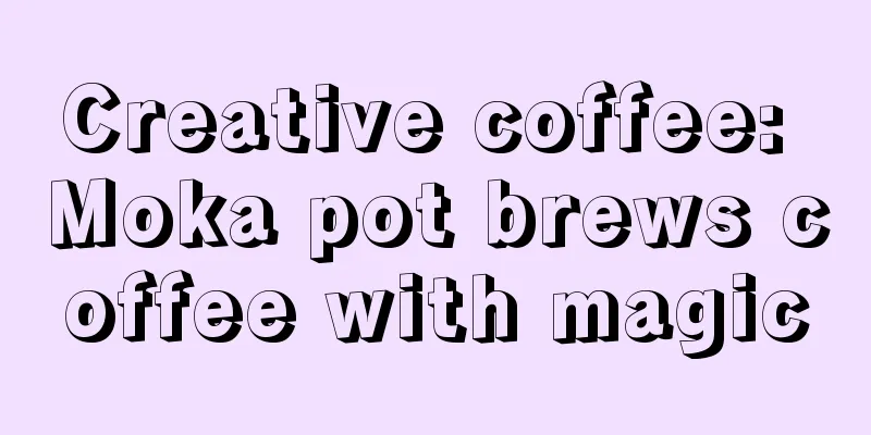 Creative coffee: Moka pot brews coffee with magic