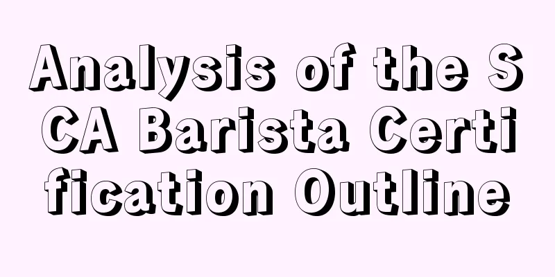 Analysis of the SCA Barista Certification Outline