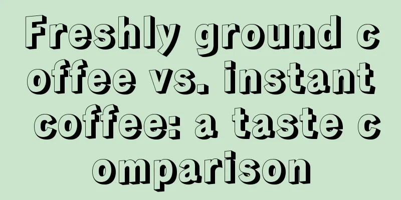 Freshly ground coffee vs. instant coffee: a taste comparison