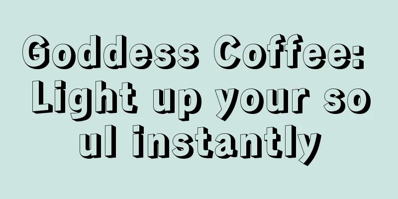 Goddess Coffee: Light up your soul instantly