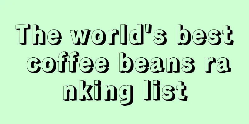 The world's best coffee beans ranking list