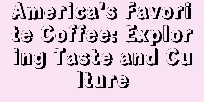 America's Favorite Coffee: Exploring Taste and Culture