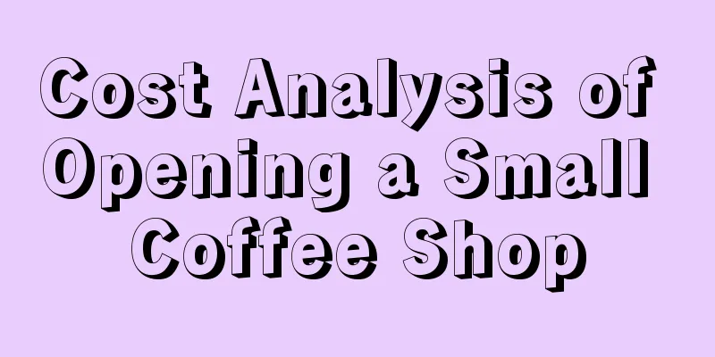 Cost Analysis of Opening a Small Coffee Shop