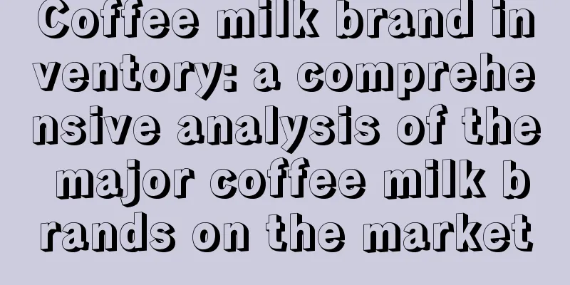 Coffee milk brand inventory: a comprehensive analysis of the major coffee milk brands on the market