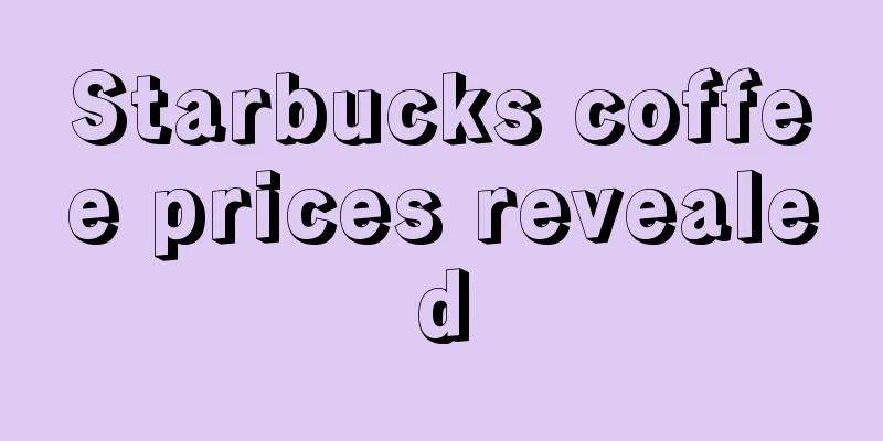 Starbucks coffee prices revealed