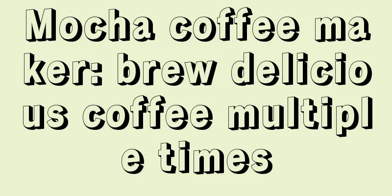 Mocha coffee maker: brew delicious coffee multiple times