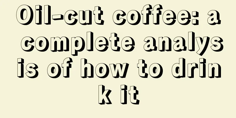 Oil-cut coffee: a complete analysis of how to drink it