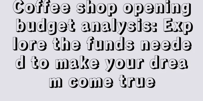 Coffee shop opening budget analysis: Explore the funds needed to make your dream come true