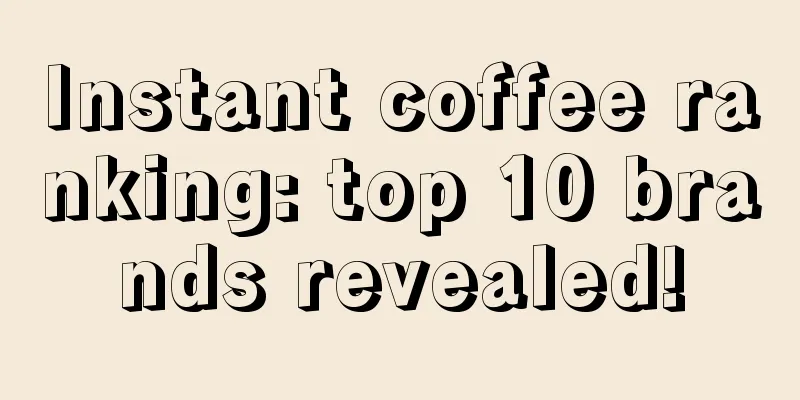 Instant coffee ranking: top 10 brands revealed!