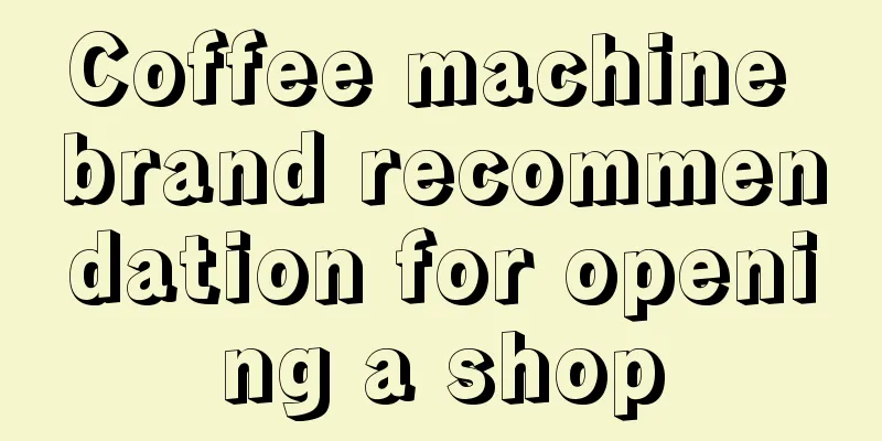 Coffee machine brand recommendation for opening a shop