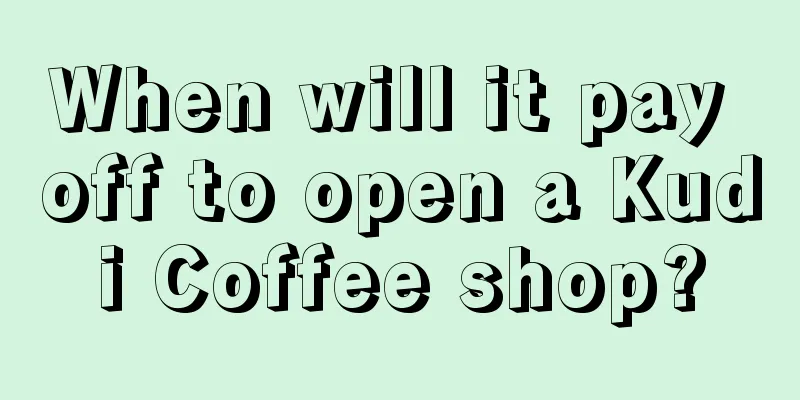 When will it pay off to open a Kudi Coffee shop?