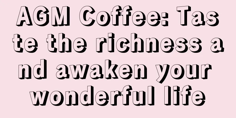 AGM Coffee: Taste the richness and awaken your wonderful life