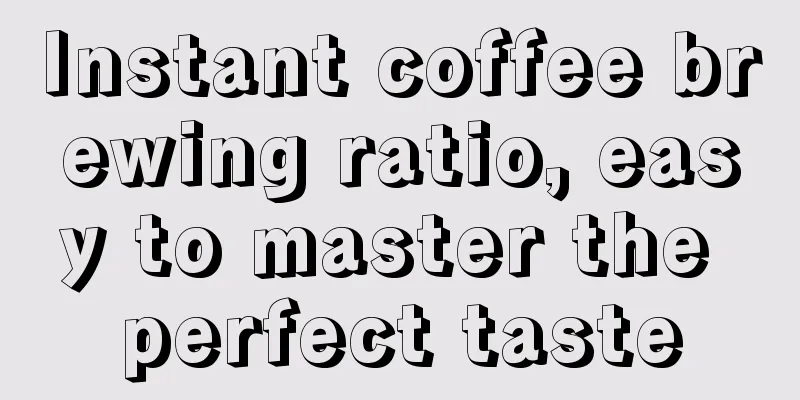 Instant coffee brewing ratio, easy to master the perfect taste