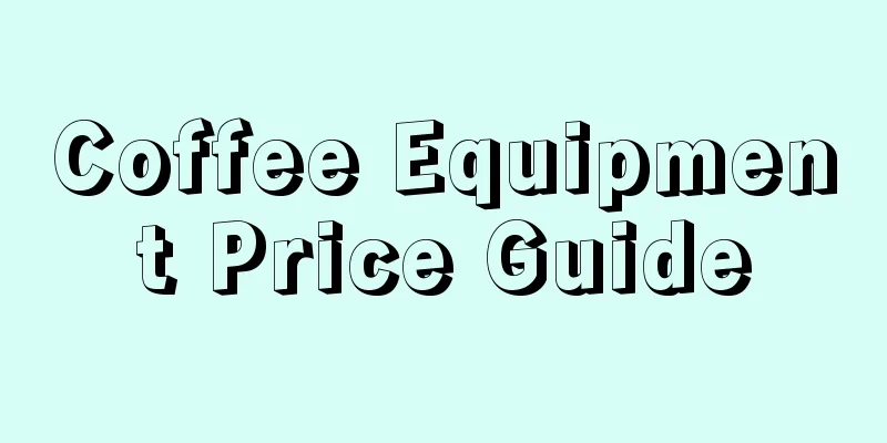 Coffee Equipment Price Guide