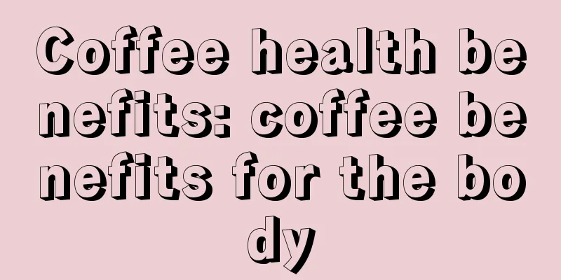 Coffee health benefits: coffee benefits for the body