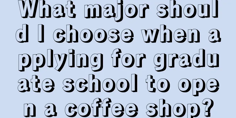 What major should I choose when applying for graduate school to open a coffee shop?