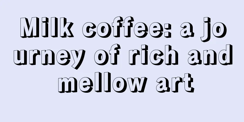 Milk coffee: a journey of rich and mellow art