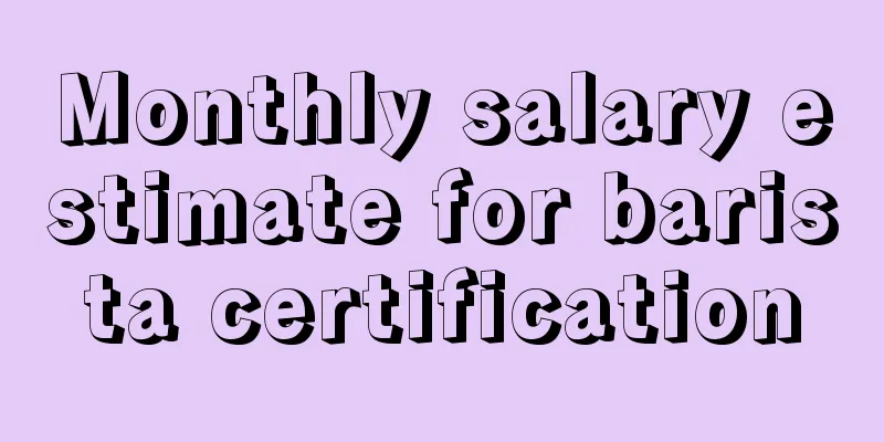 Monthly salary estimate for barista certification